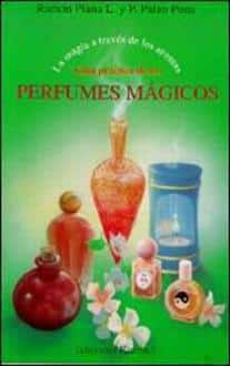 Guía práctica de los Perfumes Mágicos